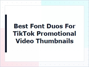 Masterful Font Duos for Tiktok Thumbnails