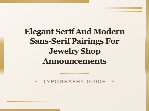 Elegant Serifs and Sleek Sans for Announcements