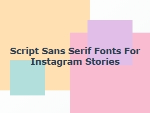 Script Font Ideas for Instagram Stories